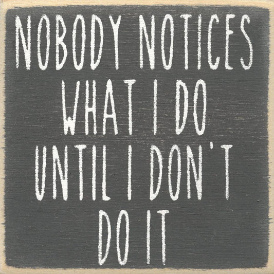 4X4-219 Nobody Notices shelf Sitter